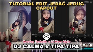 Tutorial Edit Jedag Jedug Capcut DJ CALMA x TIPA TIPA || JJ 2023