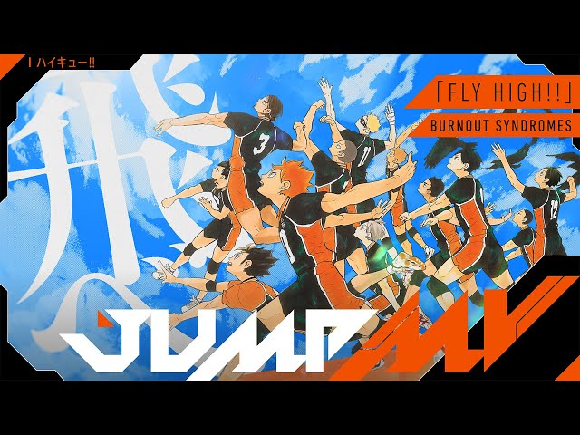 JUMP MV /『ハイキュー!!』×『FLY HIGH!!』| BURNOUT SYNDROMES class=