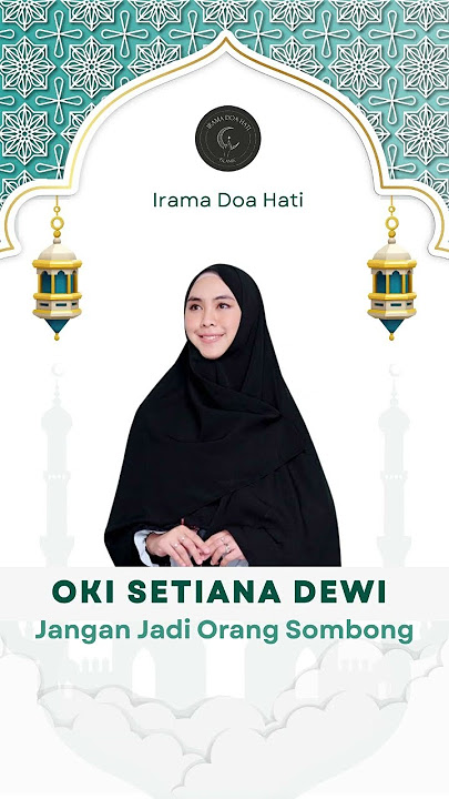 Ustadzah Oki setiana Dewi - Jangan Jadi Orang Sombong
