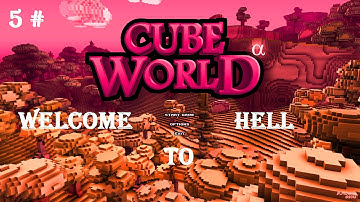 Cube World Series - Episode 5 - Welcome to Hell
