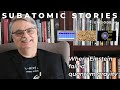 14 Subatomic Stories: Where Einstein failed - quantum gravity