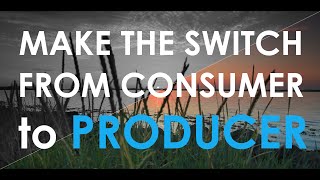 entrepreneur motivation make the switch from consumer to producer