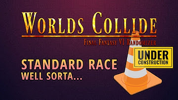 FF6 Worlds Collide - Standard Race BUT.... with new dev features!