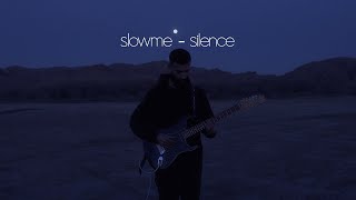 Video thumbnail of "slowme - silence"
