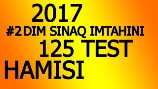 DİM (TQDK)2017 SINAQ İMTAHANI №2 125 SUAL HAMISI(YÜKLEME LİNKİ ACİQLAMADA)[I QRUP]