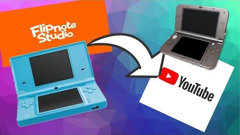 How to Upload Flipnotes to YouTube / 3DS and DSi