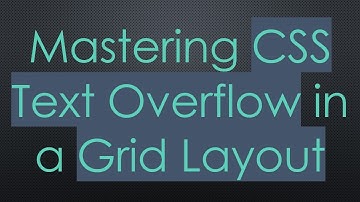 Mastering CSS Text Overflow in a Grid Layout