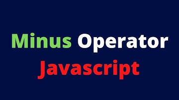 Minus Operator | Javascript