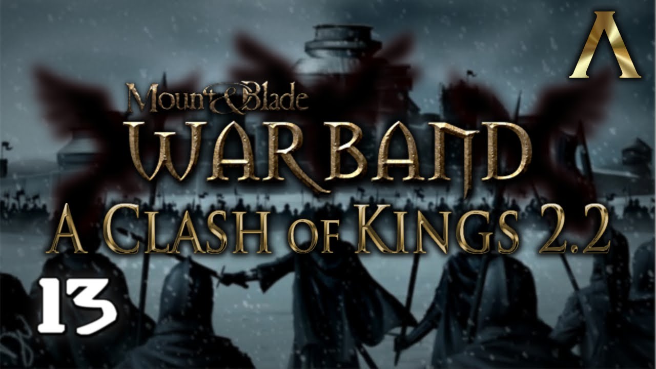 A Clash of Kings (Warband Mod) - Part 1 