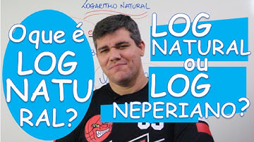 LOGARITMO : LOGARITMO NATURAL (NEPERIANO)