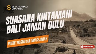 THE ATMOSPHERE OF KINTAMANI BALI IN THE OLD TIMES