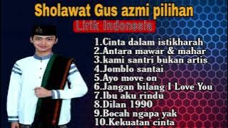 Kumpulan Sholawat Gus Azmi pilihan | lirik indonesia || NH official