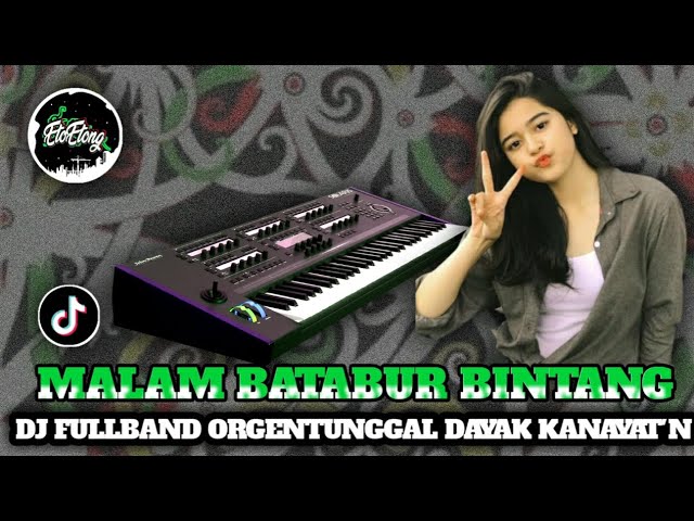 DJ DAYAK KANAYAT'N - MALAM BATABUR BINTANG - REMIX FULLBAND OGT -Sound Dayak Terpopuler class=