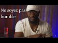 Ne soyez pas humble #459