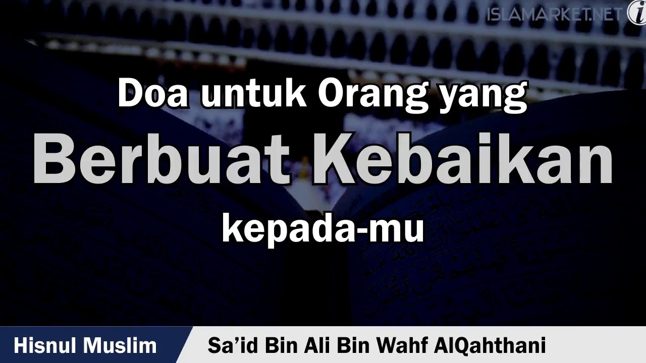 Doa Untuk Orang Yang Berbuat Baik Kepadamu Hisnul Muslim YouTube