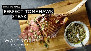 How To Cook The Perfect Tomahawk Steak | Waitrose