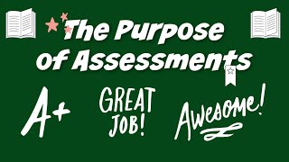 Purpose of Assessments: The Why?