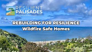 Rebuilding for Resilience | Wildfire-Safe Design & Construction Panel | Resilient Palisades