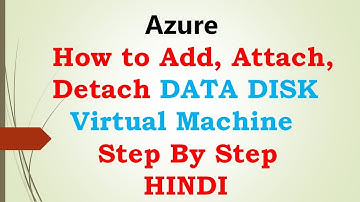Azure How to Add, Attach, Detach DATA DISK on Virtual Machine  Step By Step - HINDI