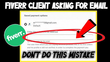 Fiverr Client Asking for Email | Don