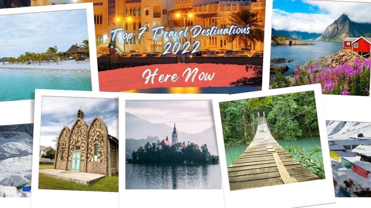 Top 7 Places to Travel in 2022