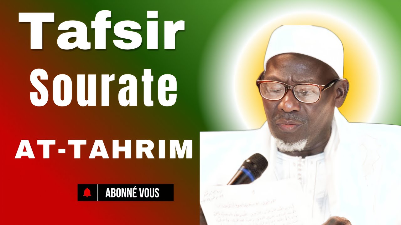 Tafsir : Sourate 66 - At-tahrim / L'interdiction complet : par El Hadji Moustapha GUEYE 
