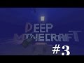 Deep Minecraft- E03- SEA OF GLASS