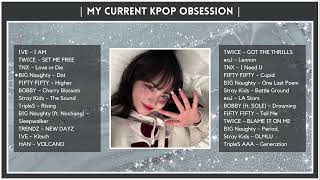 my current kpop obsessions ~ a kpop playlist