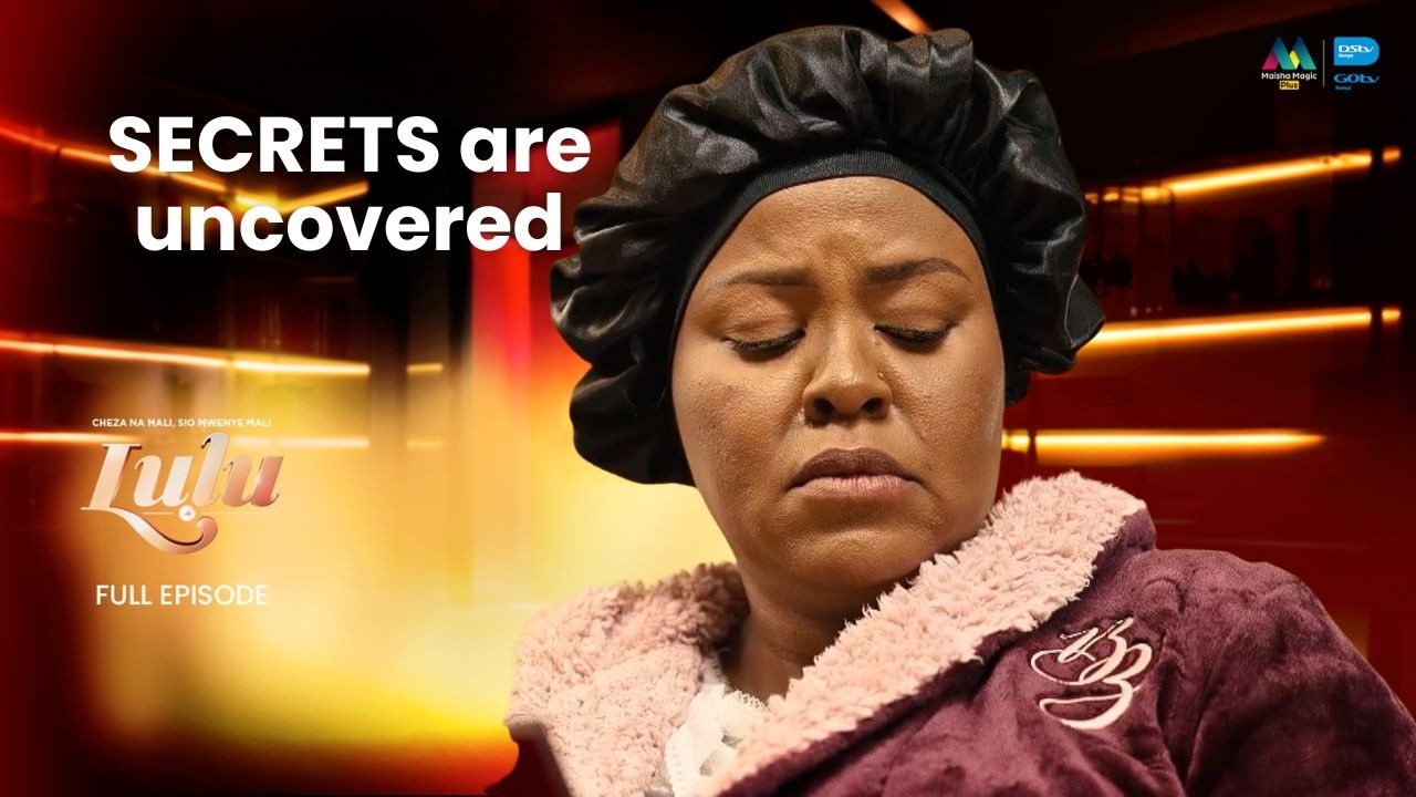Episode 2 Secrets unravel Lulu S1 Ep 2 Full Episode Maisha