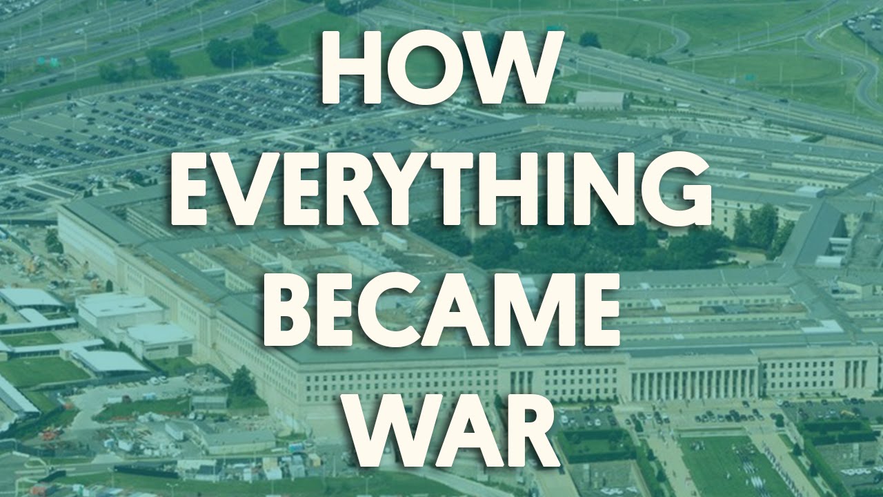 How Everything Became War