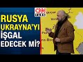 Rusya Ukrayna'yı işgal edecek mi? Son durum ne? Mete Yarar'dan harita üzerinden kritik açıklamalar