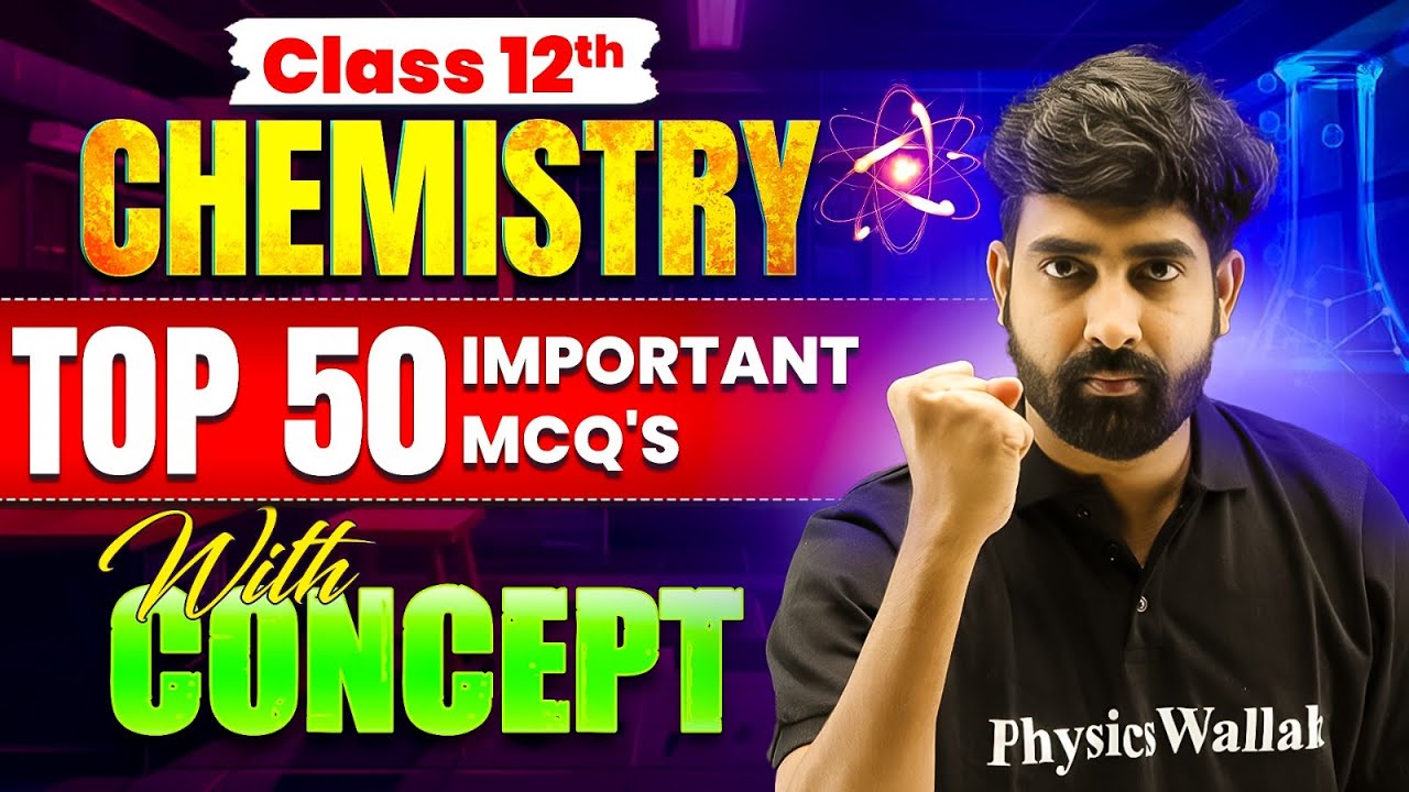 RBSE Class 12th Chemistry: Top 50 Most Important Questions With Concepts | By Nayan Sir