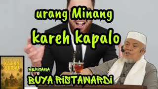 Urang Minang banyak yang kareh Kapalo / Buya ristawardi #kjs