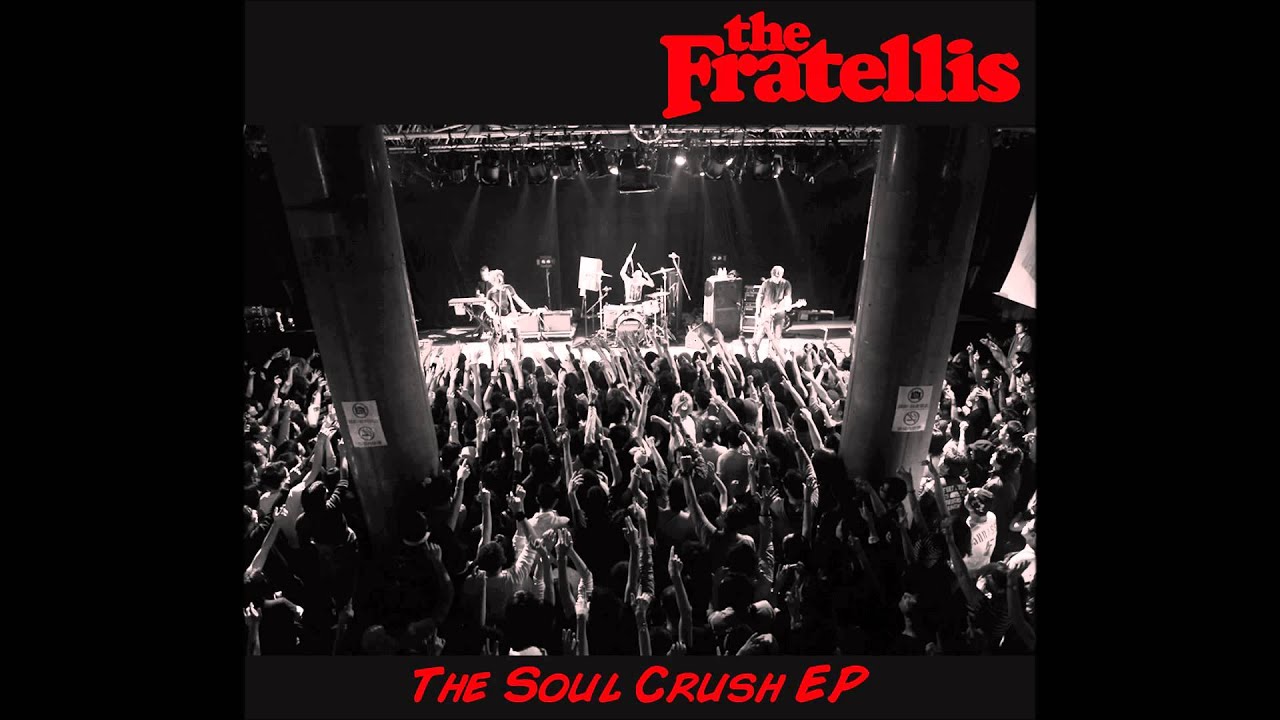 The Fratellis - Soul Crush