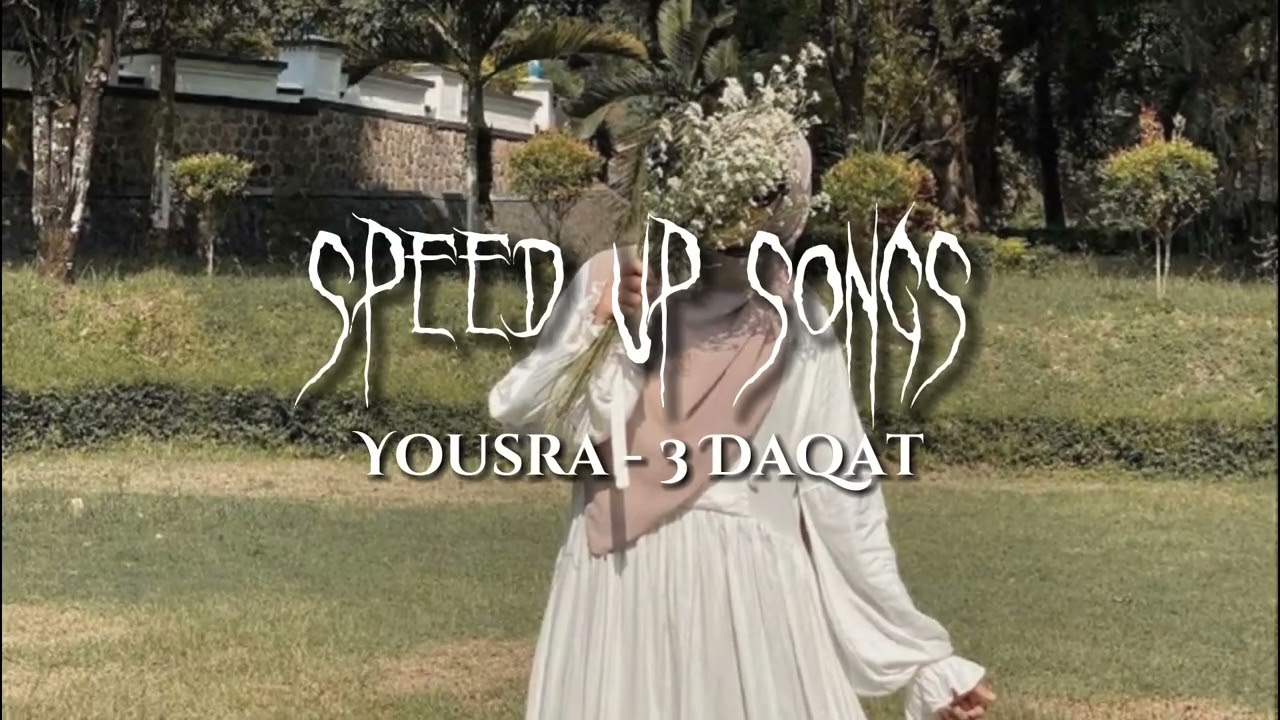 Yousra - 3 Daqat「speed up song」