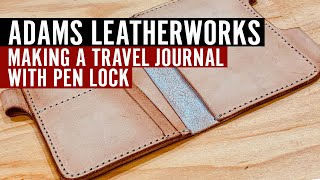 Making a Leather Travel Journal with Pen Lock