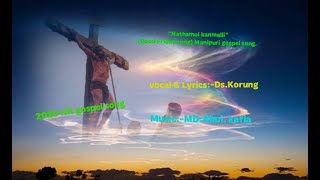'Nathamoi kanmalli'//Good Friday song//Manipuri gospel song.