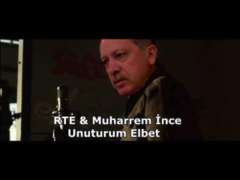 RTE&MUHARREM İNCE - UNUTURUM ELBET