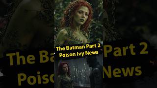 Scaelt johanosn is palying Poison Ivy in The Batman PArt 2