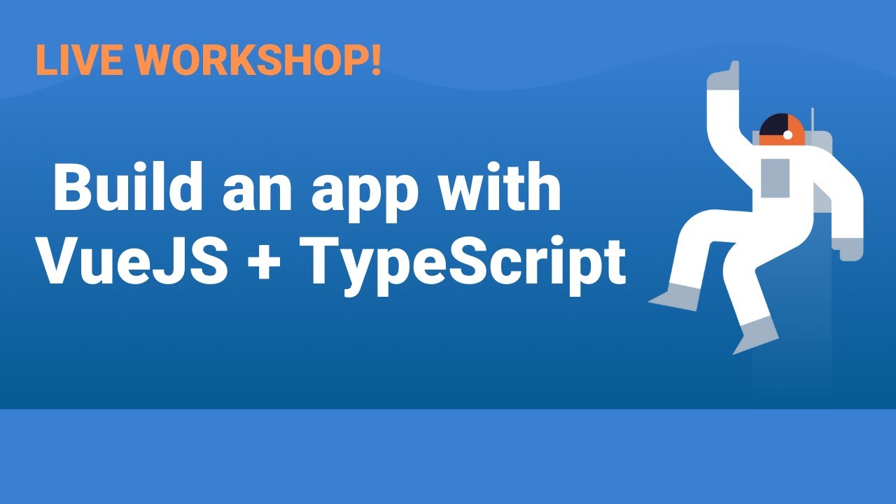 Build an app with VueJS and TypeScript!