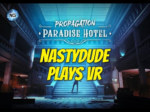 Propagation - Paradise Hotel - First Look @Nastydude
