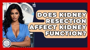 Does Kidney Resection Affect Kidney Function? - The Operating Table