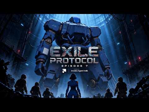 Exile Protocol - "Transfer Complete" S1E7 || Made In Invideo Agent Two