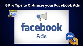 6 Pro Tips to Optimize your Facebook Ads