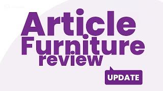 Article Furniture Reviews Pros and Cons