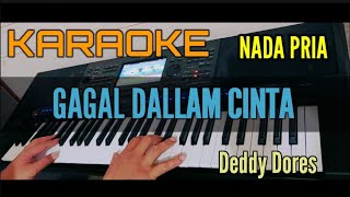 KARAOKE NOSTALGIA || GAGAL DALAM CINTA (Deddy Dores)
