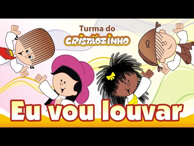  Eu vou louvar - Turma do Cristãozinho 