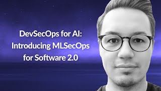 DevSecOps for AI: Introducing MLSecOps for Software 2.0 | Eugene Neelou | Conf42 DevSecOps 2022