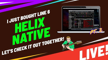 📢 LIVE Pt. 2: I Just Bought Line 6 Helix Native! Let
