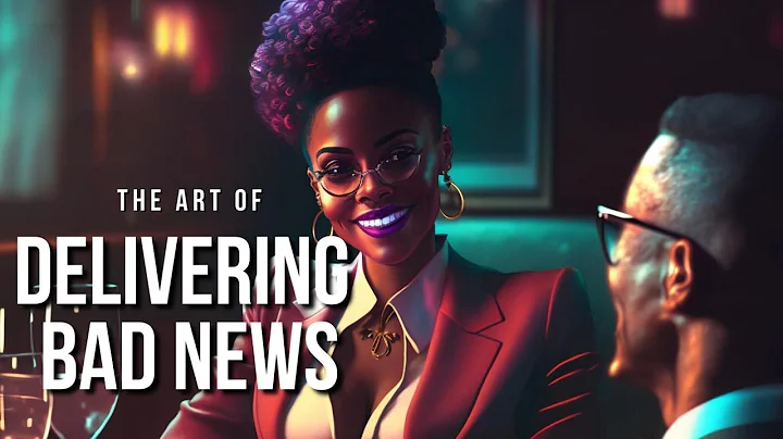 Mastering the Art of BAD NEWS Conversations in Easy Steps